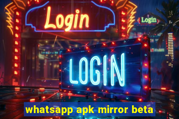 whatsapp apk mirror beta